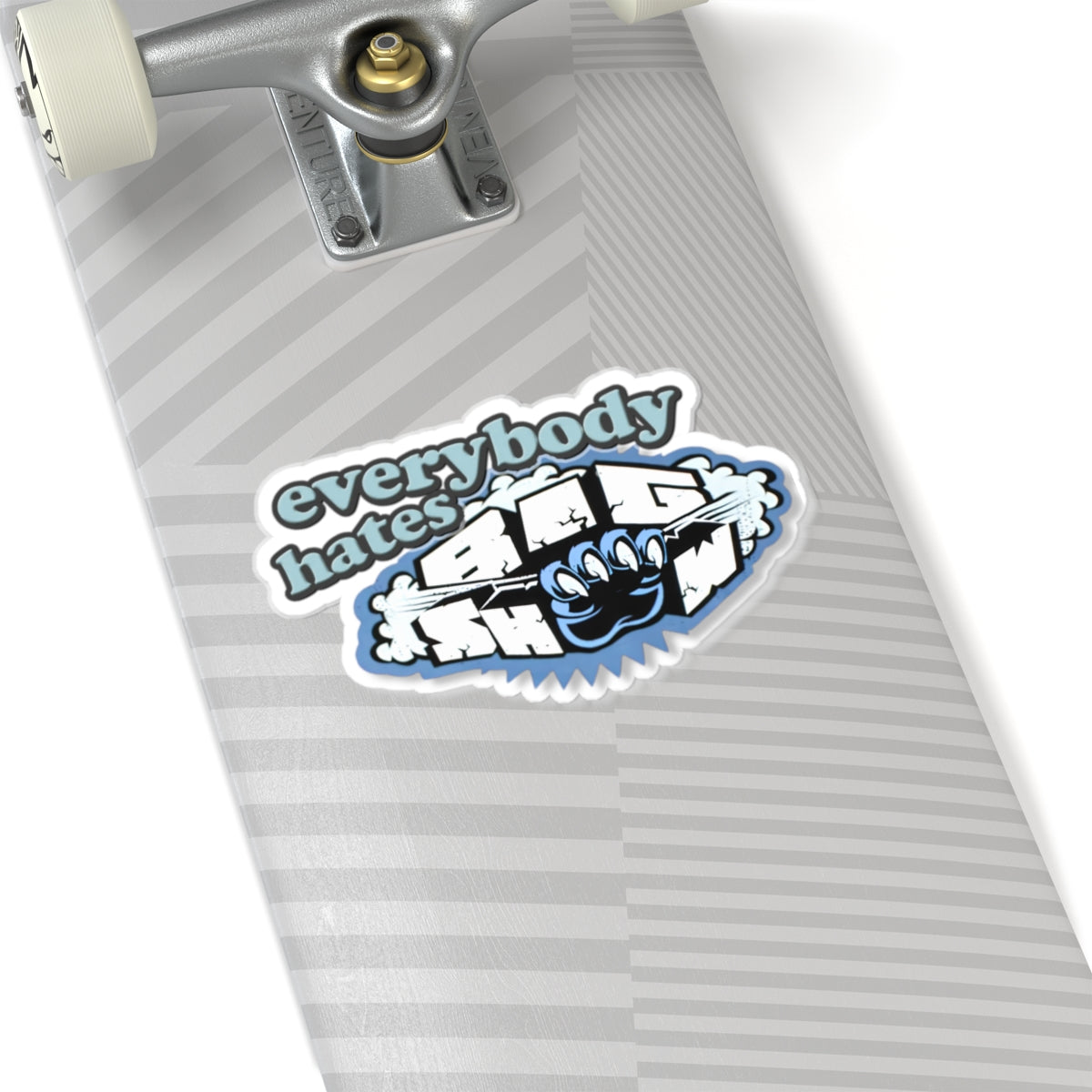 Everybody Hates Big Show Sticker — Kiss-Cut Vinyl Laptop Decal