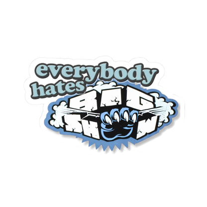 Everybody Hates Big Show Sticker — Kiss-Cut Vinyl Laptop Decal