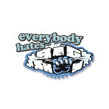 Everybody Hates Big Show Sticker — Kiss-Cut Vinyl Laptop Decal