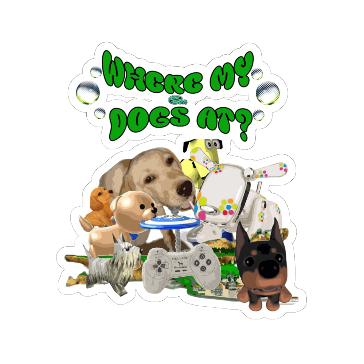 Where My Dogs At? - Funny Cute Dog Sticker (Kiss-Cut)